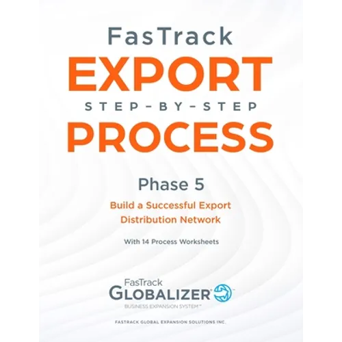 FasTrack Export Step-by-Step Process: Phase 5 - Build a Successful Export Distribution Network - Paperback