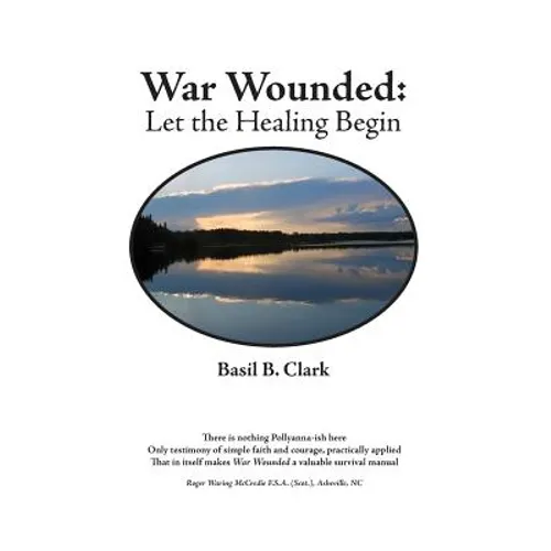 War Wounded: let the healing begin - Paperback