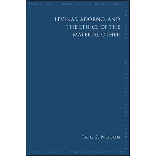 Levinas, Adorno, and the Ethics of the Material Other - Paperback