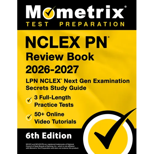 NCLEX PN Review Book 2026-2027 - 3 Full-Length Practice Tests, 50+ Online Video Tutorials, LPN NCLEX Next Gen Examination Secrets Study Guide: [6th Ed - Paperback