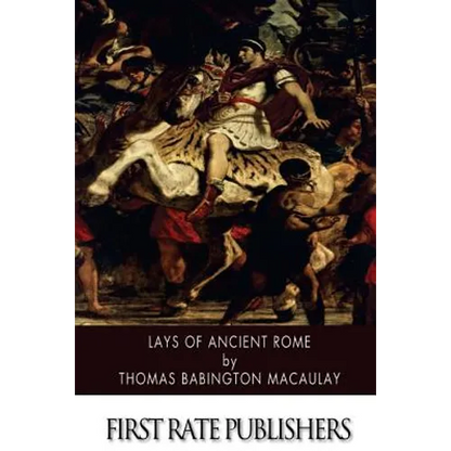 Lays of Ancient Rome - Paperback