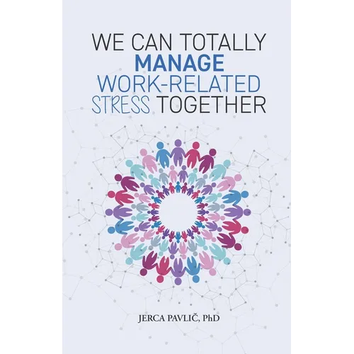 We Can Totally Manage Work-Related Stress Together - Paperback