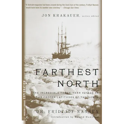 Farthest North: The Incredible Three-Year Voyage to the Frozen Latitudes of the North - Paperback