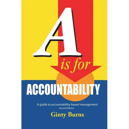 A is for Accountability: A Guide to Accountability-Based Management - Paperback