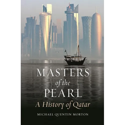 Masters of the Pearl: A History of Qatar - Hardcover