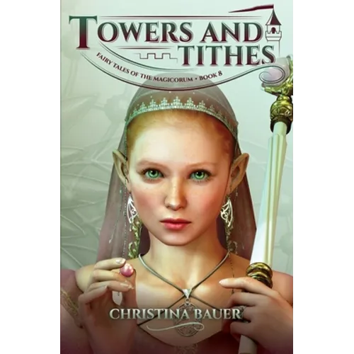 Towers and Tithes (Fairy Tales of the Magicorum #8) - Paperback