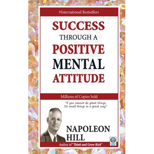 Success Through a Positive Mental Attitude - Paperback