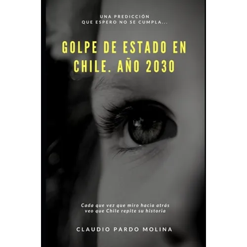 Golpe de Estado en Chile: Año 2030 - Paperback