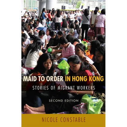 Maid to Order in Hong Kong: Stories of Migrant Workers, Second Edition - Paperback