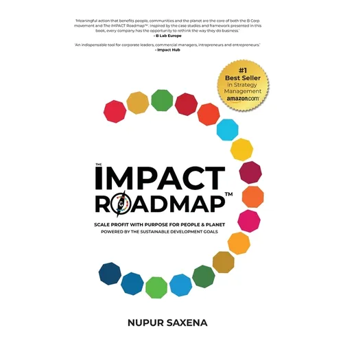 The IMPACT Roadmap: Scale Profit with Purpose for People and Planet(TM). Powered by the Sustainable Development Goals. - Paperback