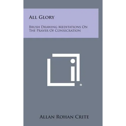All Glory: Brush Drawing Meditations on the Prayer of Consecration - Hardcover