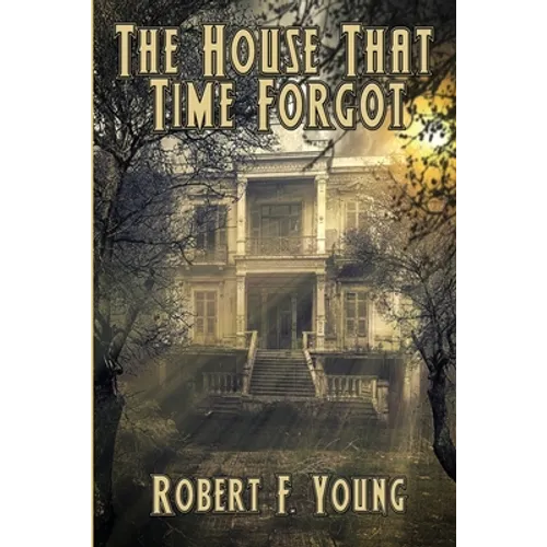 The House That Time Forgot: A Positronic Book - Paperback
