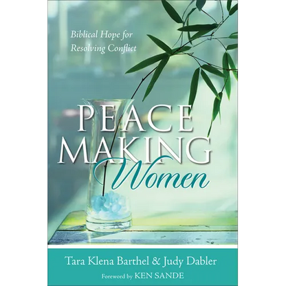 Peacemaking Women: Biblical Hope for Resolving Conflict - Paperback