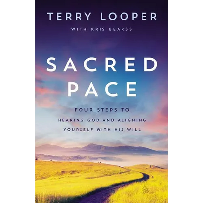 Sacred Pace: Four Steps to Hearing God and Aligning Yourself with His Will - Paperback