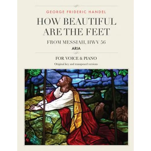 How Beautiful Are the Feet: Aria from Messiah, HWV 56, For Medium, High and Low Voices - Paperback