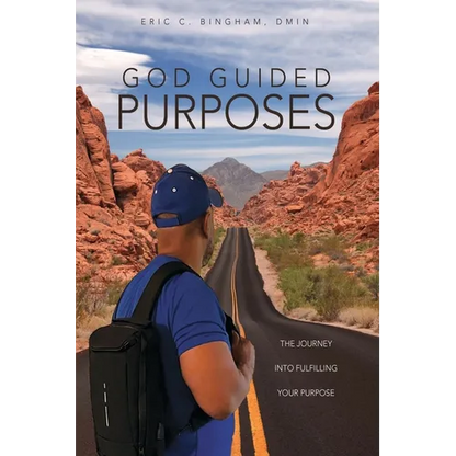 God Guided Purposes: The Journey Into Fulfilling Your Purpose - Paperback