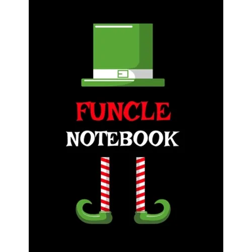 Funcle Notebook: Best Funny Sayings Funcle Gift - If I Had a Different Uncle I'd Kick Him In Balls - Fun Funcle's Day Present Thank You Sibling Family - Paperback