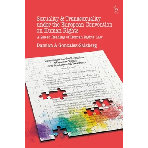 Sexuality and Transsexuality Under the European Convention on Human Rights: A Queer Reading of Human Rights Law - Paperback