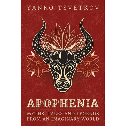 Apophenia: Myths, Tales and Legends from an Imaginary World - Paperback
