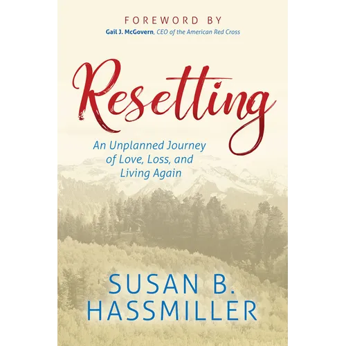 Resetting: An Unplanned Journey of Love, Loss, and Living Again - Paperback