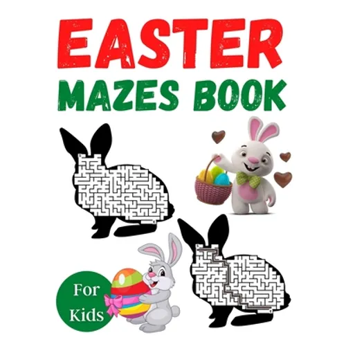 Easter Mazes Book For Kids: Easter Themed Activity Book for Girls Age 4-8 - Easter Mazes Puzzles and Coloring Book for Little Girls - Great Easter - Paperback