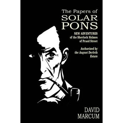 The Papers of Solar Pons: New Adventures of the Sherlock Holmes of Praed Street - Paperback