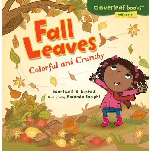 Fall Leaves: Colorful and Crunchy - Paperback