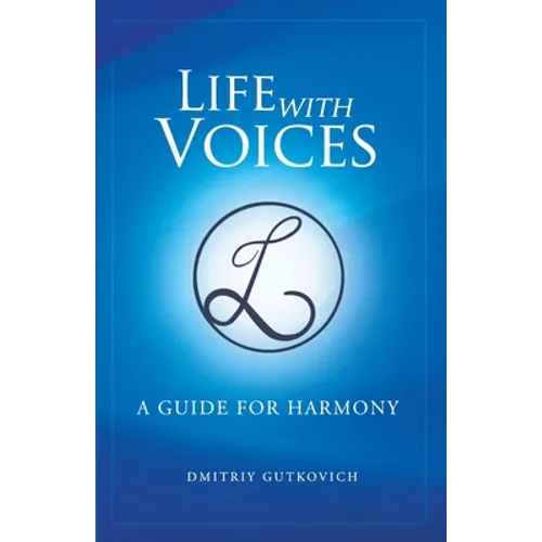 Life with Voices: A Guide for Harmony - Paperback