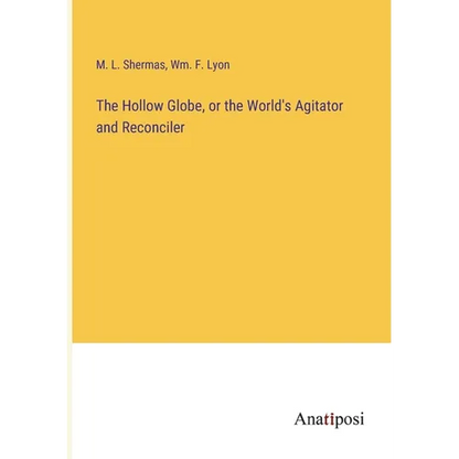 The Hollow Globe, or the World's Agitator and Reconciler - Paperback