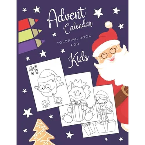 Advent Calendar Coloring Book for Kids: Simple Christmas countdown book with 24 numbered pages to colour - Creative Holiday gift for toddlers and ever - Paperback