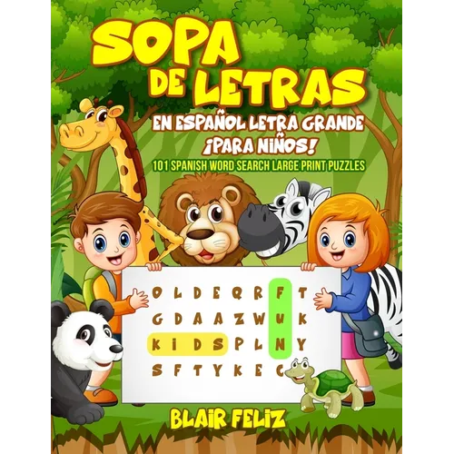 Sopa de Letras en Español Letra Grande: ¡Para Niños!: 101 Spanish Word Search Large Print Puzzles - Paperback