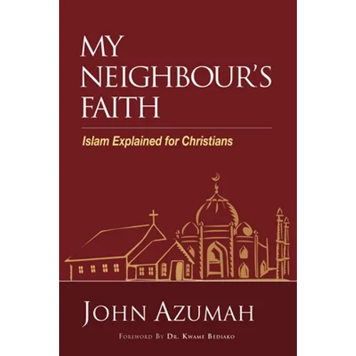 My Neighbour's Faith: Islam Explained for Christians - Paperback