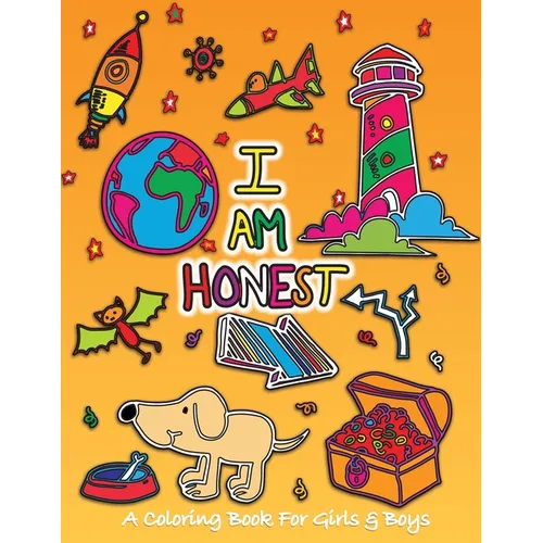I Am Honest: A Coloring Book for Girls and Boys - Activity Book for Kids to Build A Strong Character - Paperback