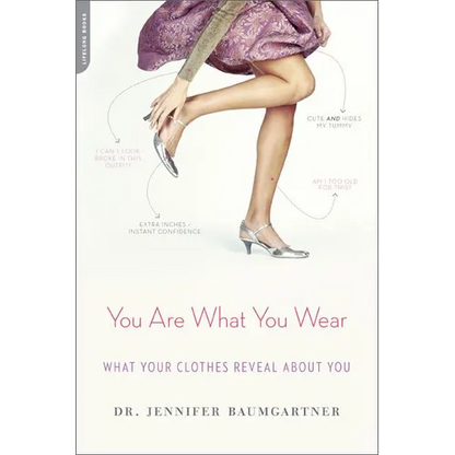You Are What You Wear: What Your Clothes Reveal about You - Paperback