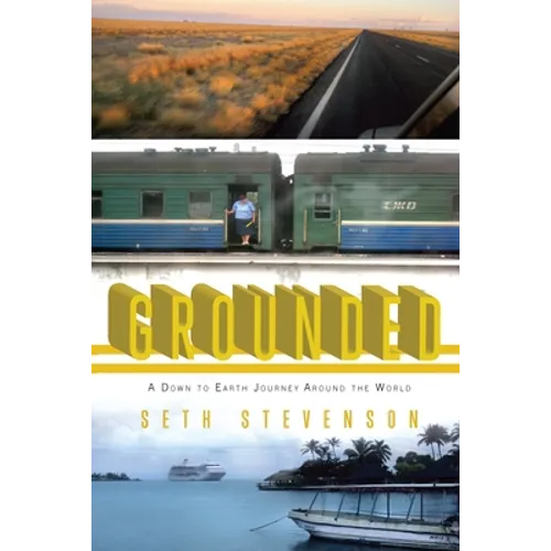 Grounded: A Down to Earth Journey Around the World - Paperback