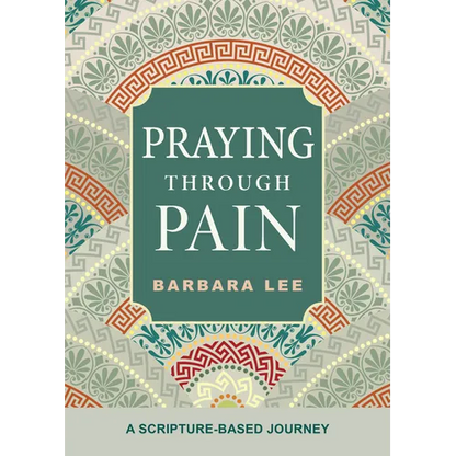 Praying Through Pain: A Scripture-Based Journey - Paperback