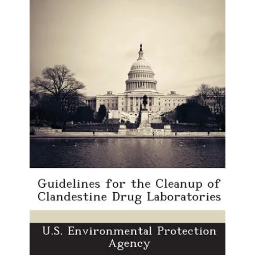 Guidelines for the Cleanup of Clandestine Drug Laboratories - Paperback