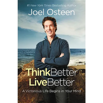 Think Better, Live Better: A Victorious Life Begins in Your Mind - Paperback