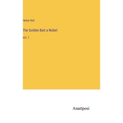 The Golden Bait a Nobel: Vol. 1 - Hardcover