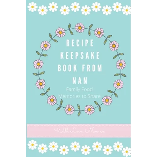 Recipe Keepsake Book From Nan: Family Food Memories to Share - Hardcover