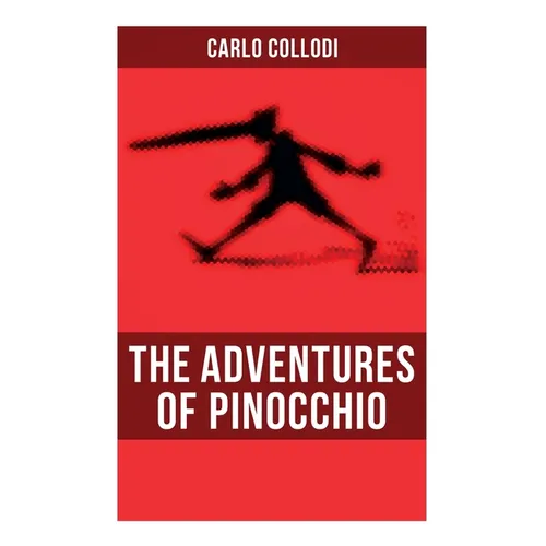 The Adventures of Pinocchio: Illustrated - Paperback
