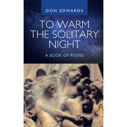 To Warm the Solitary Night - a Book of Poems - Hardcover