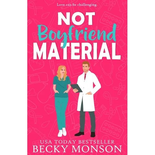 Not Boyfriend Material: A Brother's Best Friend Romantic Comedy - Paperback