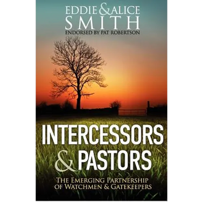 Intercessors & Pastors: The Emerging Partnership of Watchmen & Gatekeepers - Paperback
