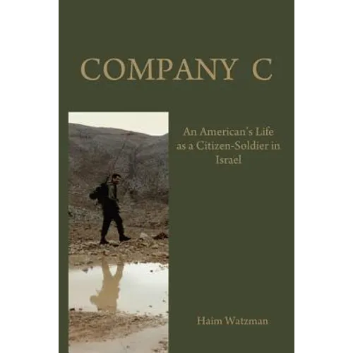 Company C: An American's Life as a Citizen-Soldier in the Israeli Army - Paperback