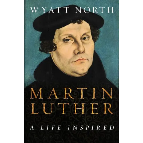 Martin Luther: A Life Inspired - Paperback