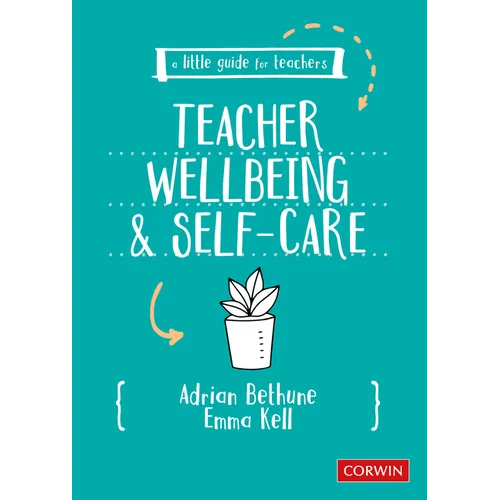 A Little Guide for Teachers: Teacher Wellbeing and Self-Care - Paperback