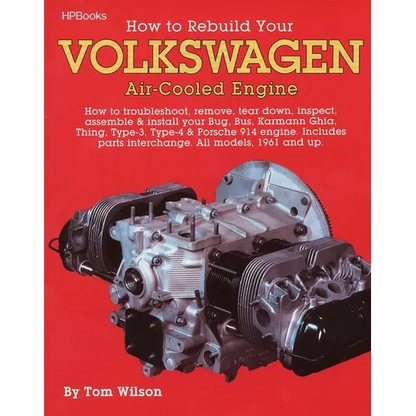 How to Rebuild Your Volkswagen Air-Cooled Engine: How to Troubleshoot, Remove, Tear Down, Inspect, Assemble & Install Your Bug, Bus, Karmann Ghia, Thi - Paperback