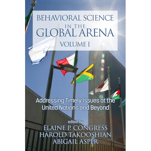 Behavioral Science in the Global Arena: Addressing Timely Issues at the United Nations and Beyond - Paperback