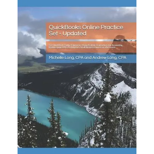 QuickBooks Online Practice Set - Updated: Get QuickBooks Online Experience Using Realistic Transactions for Accounting, Bookkeeping, CPAs, ProAdvisors - Paperback